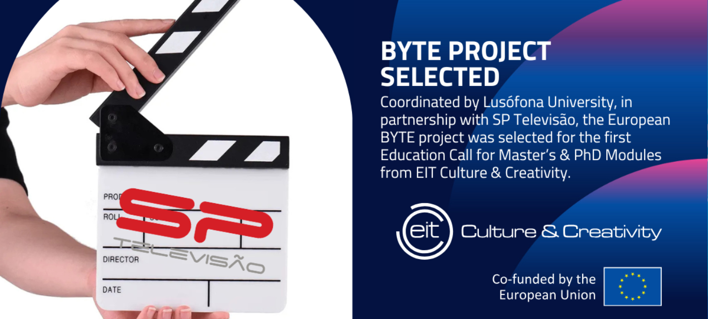 BYTE Project Selected in European Call – Result of a Partnership between SP Televisão and Universidade Lusófona de Lisboa